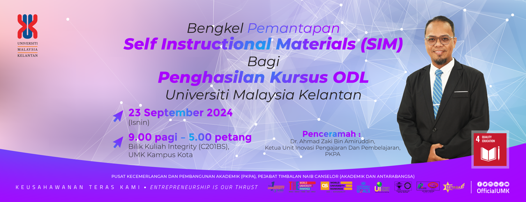 BENGKEL PEMANTAPAN SELF INSTRUCTIONAL MATERIALS (SIM) BAGI PENGHASILAN KURSUS ODL UNIVERSITI MALAYSIA KELANTAN